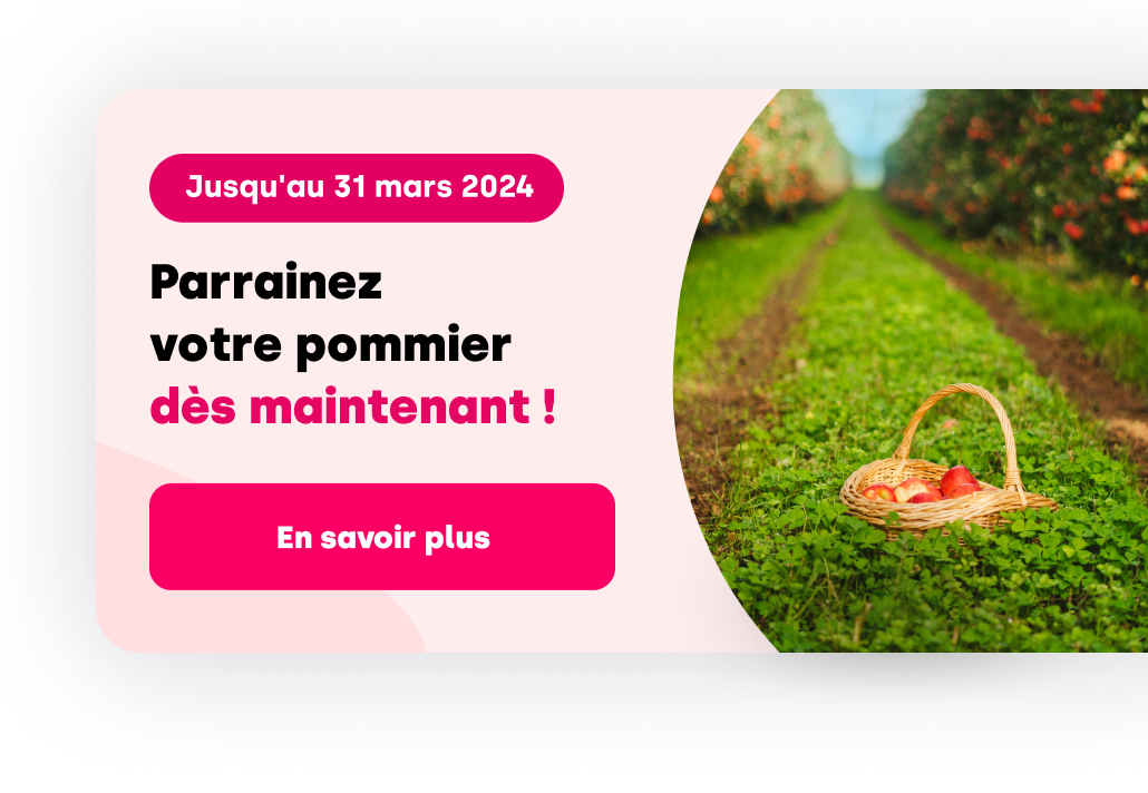 Jusqu'au 31 mars 2024 parrainez votre pommier dès maintenant! Cliquez ici pour vous inscrire.